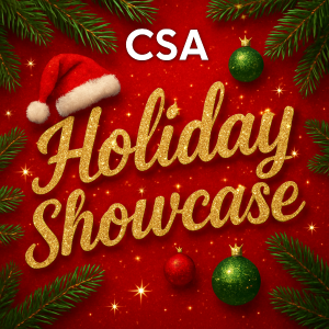 CSA Holiday Showcase 12/18/25 7:30 PM